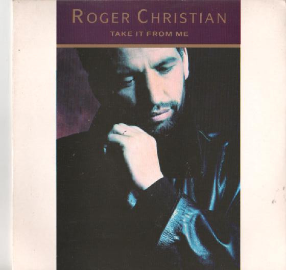 Roger Christian - Take It From Me (45 об/мин)