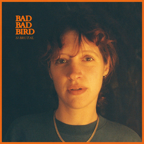 Bad Bad Bird - Si Brutal (Оранжевый, Альбом)