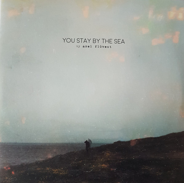 Axel Flóvent - You Stay By The Sea (2 платівки, Розкладна обкладинка, 45 об/хв, Альбом)
