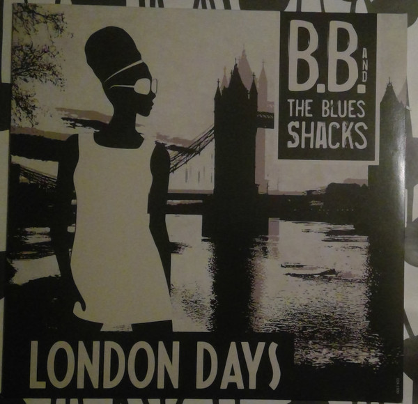B.B. & The Blues Shacks - London Days (180 грамм, Альбом, Лимитированое, Моно)