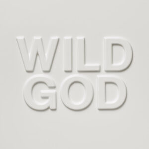 Nick Cave & The Bad Seeds – Wild God