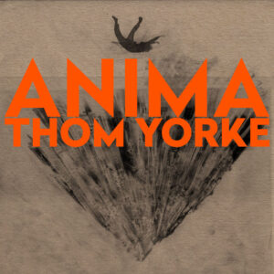 Thom Yorke – Anima