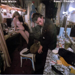 Tom Waits – Small Change