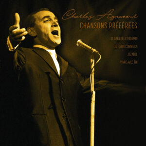Charles Aznavour – Chansons Préférées