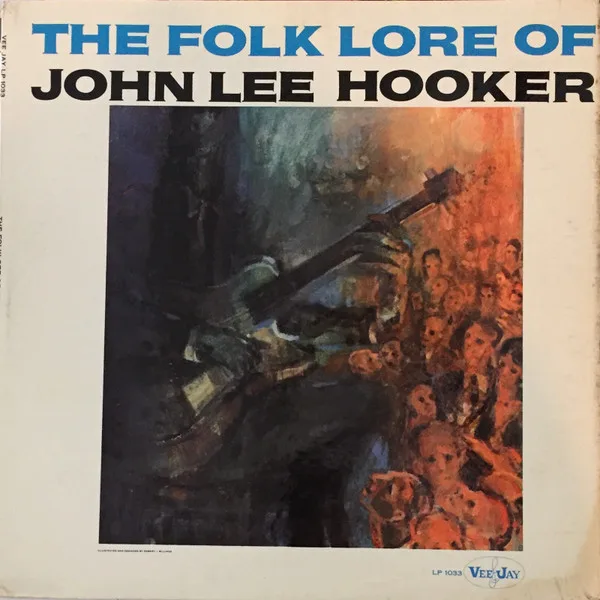The Folk Lore Of John Lee Hooker
