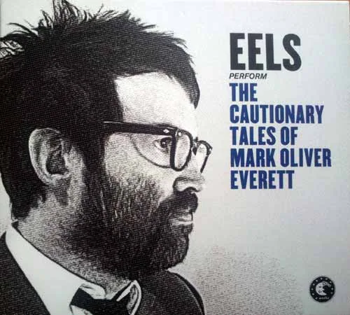 The Cautionary Tales Of Mark Oliver Everett