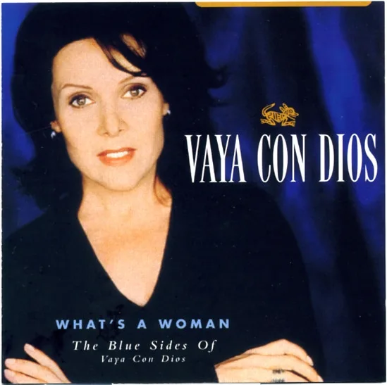 What's A Woman (The Blue Sides Of Vaya Con Dios)
