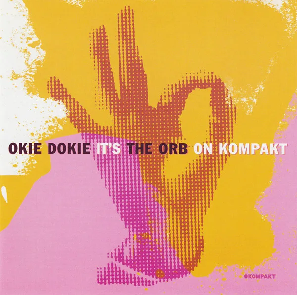 Okie Dokie It's The Orb On Kompakt