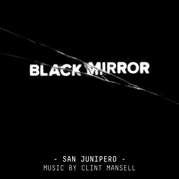 Black Mirror: San Junipero (Original Score)