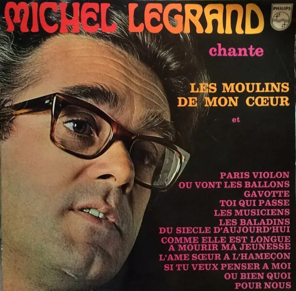 Michel Legrand Chante Les Moulins De Mon Cœur