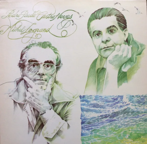 Pedro Paulo Castro Neves & Michel Legrand