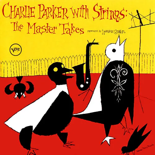 Charlie Parker With Strings: The Master Takes