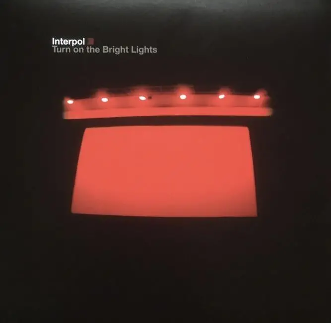 Interpol – Turn On The Bright Lights