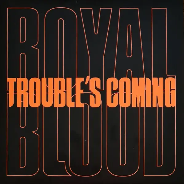 Royal Blood – Trouble's Coming (7