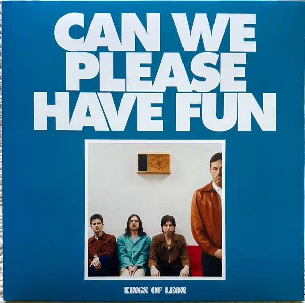 Kings Of Leon – Can We Please Have Fun