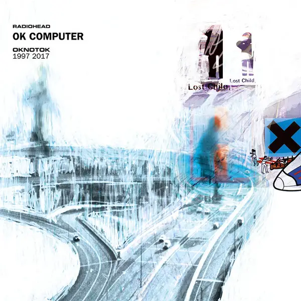 Radiohead – OK Computer OKNOTOK 1997 2017