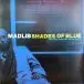 Madlib – Shades Of Blue (Madlib Invades Blue Note) (2LP, Album, Reissue, Stereo, 180g, Gatefold) - фото №1