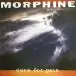 Morphine – Cure For Pain (2LP, Deluxe, Numbered Edition, Reissue, Remastered, 180 grams Vinyl) - фото №1