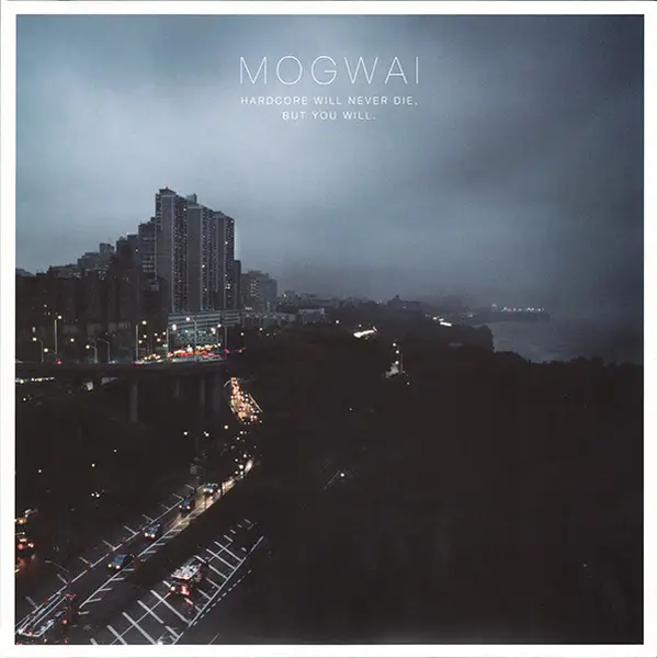 Mogwai – Hardcore Will Never Die, But You Will. (2LP)