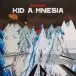 Radiohead – Kid A Mnesia - фото №1