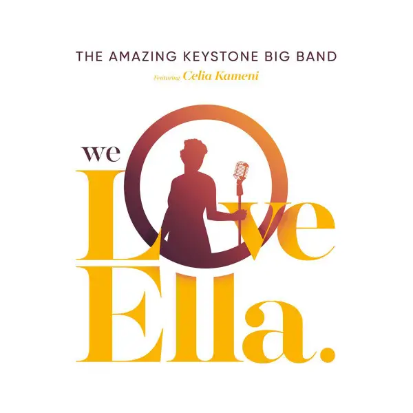 The Amazing Keystone Big Band & Célia Kameni - We Love Ella. (Альбом)