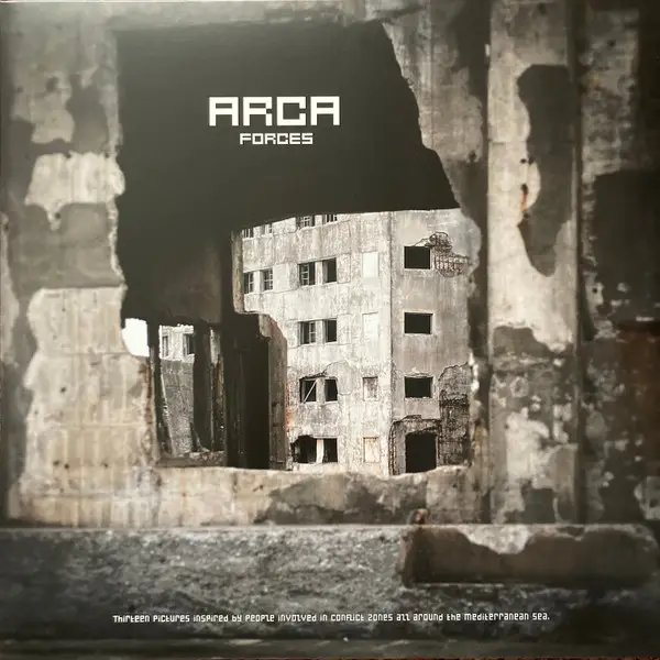 Arca - Forces (Thirteen Pictures Inspired By People Involved In Conflict Zones All Arond The Mediterranean Sea) (Альбом)