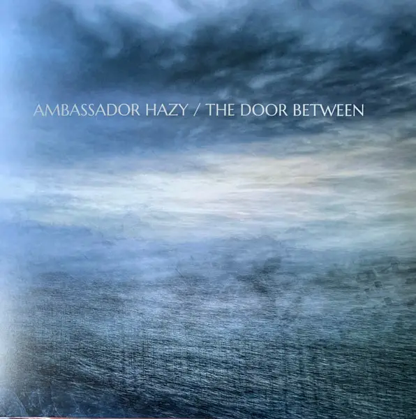 Ambassador Hazy - The Door Between