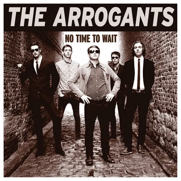 The Arrogants - No Time To Wait (Альбом)