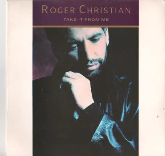 Roger Christian - Take It From Me (Stereo)