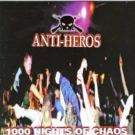 Anti-Heros - 1000 Nights Of Chaos (Альбом)