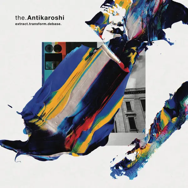 The Antikaroshi - Extract.Transform.Debase. (Альбом, Лимитированое)