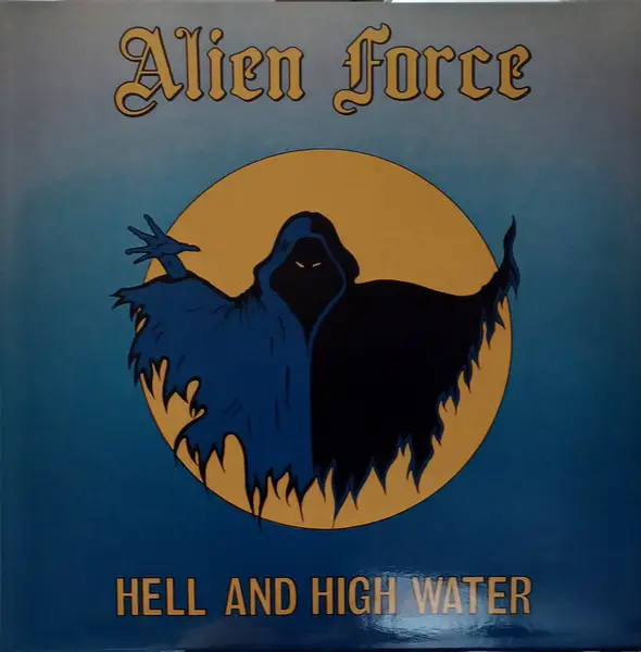 Alien Force - Hell And High Water (Синий, Альбом, Переиздание, Ремастеринг)