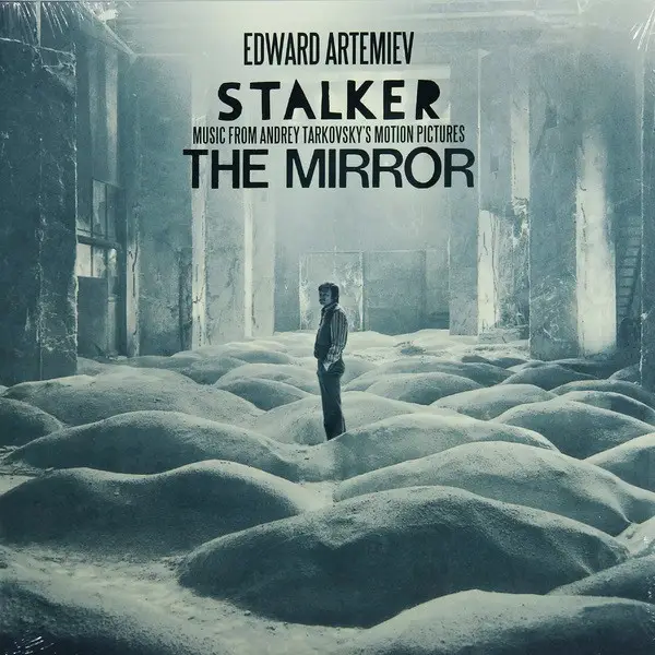 Эдуард Артемьев - Stalker / The Mirror - Music From Andrey Tarkovsky's Motion Pictures (Альбом)
