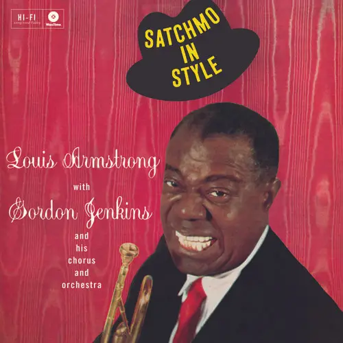 Louis Armstrong & Gordon Jenkins and his Orchestra and Chorus - Satchmo In Style (180 грам, Альбом, Ремастеринг, Моно)