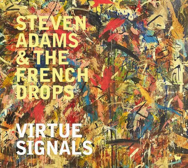 Steven Adams And The French Drops - Virtue Signals (LP, Album)