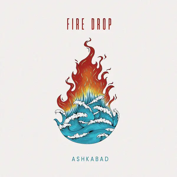 Ashkabad - Fire Drop (Альбом)