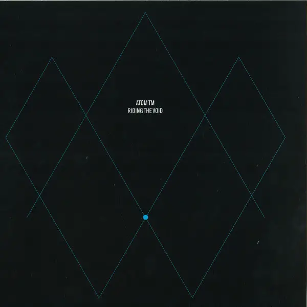 Atom™ - Riding The Void  (33 ⅓ об/мин, EP)