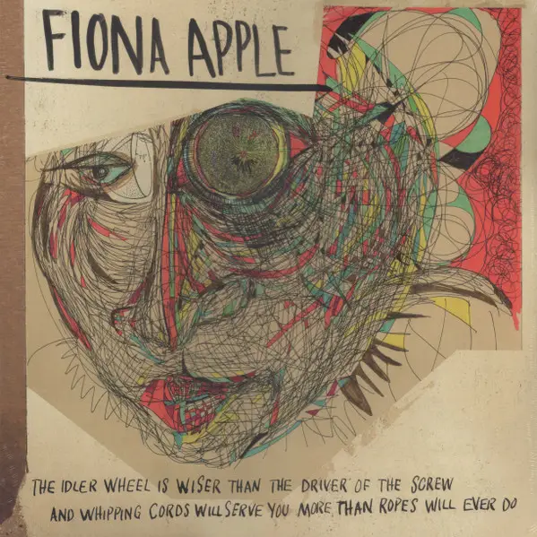 Fiona Apple - The Idler Wheel Is Wiser Than The Driver Of The Screw And Whipping Cords Will Serve You More Than Ropes Will Ever Do (180 грамм, Альбом, Переиздание)