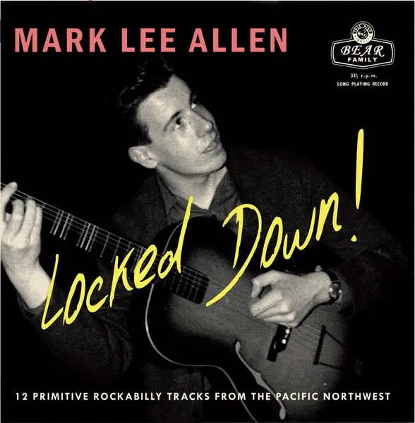 Mark Lee Allen - Locked Down! (12 Primitive Rockabilly Tracks From The Pacific Northwest ) (33 ⅓ об/мин, Альбом)