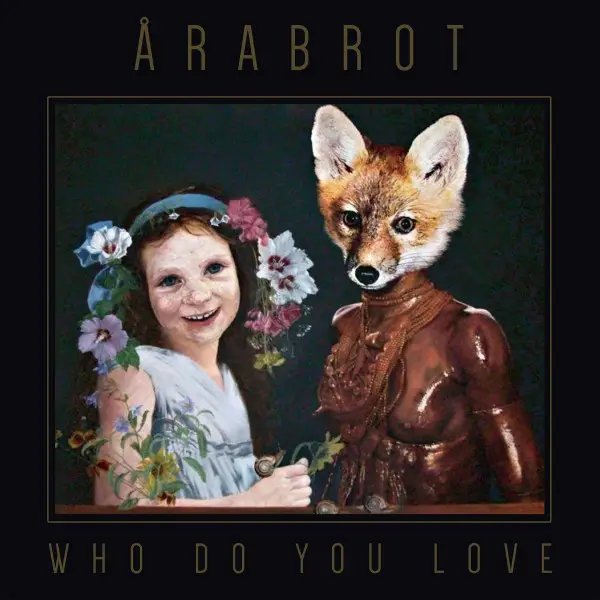 Årabrot - Who Do You Love (Альбом)
