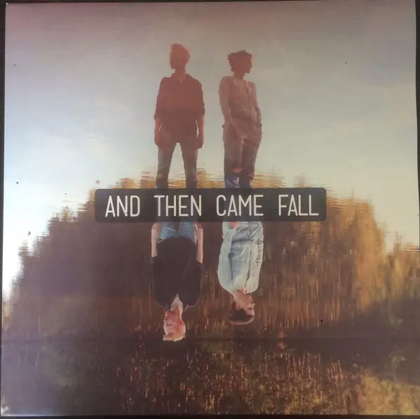 And Then Came Fall - And Then Came Fall (Альбом)