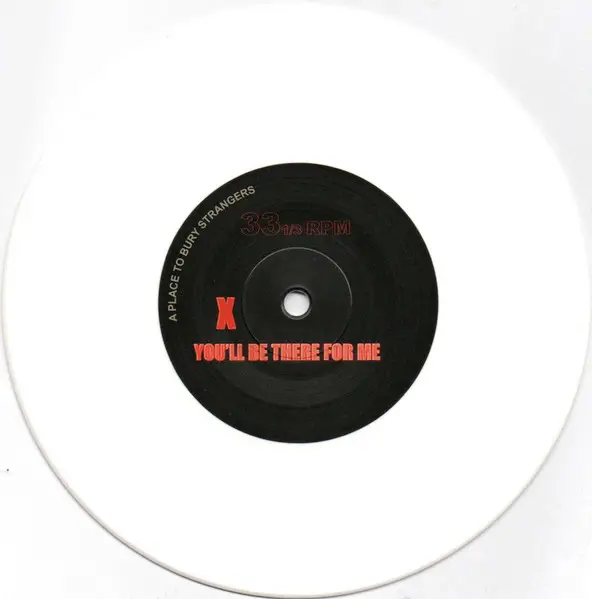 A Place To Bury Strangers - You'll Be There For Me / When You're Gone (White, Single) - фото №3