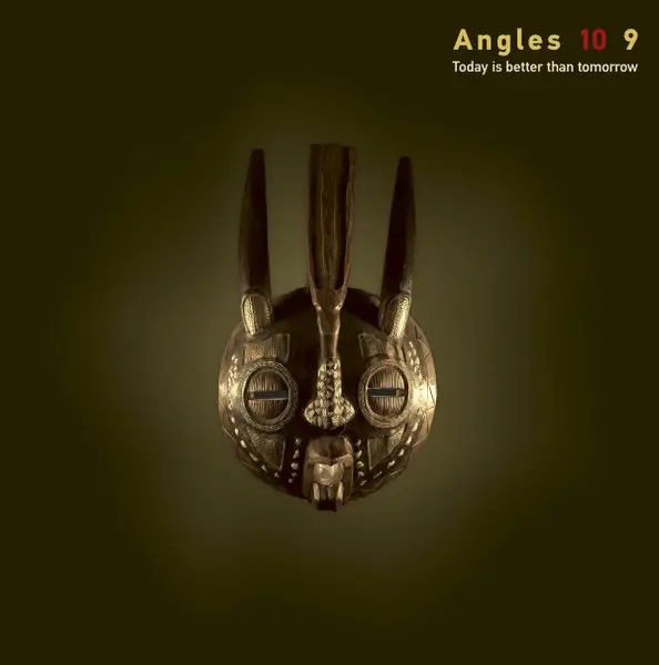 Angles 10 & Angles 9 - Today Is Better Than Tomorrow (Альбом)