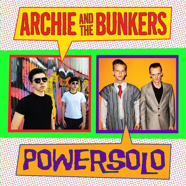 Archie And The Bunkers & Powersolo - Archie And The Bunkers / Powersolo (45 об/мин, Сингл)