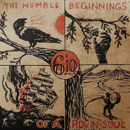 6'10 - The Humble Beginnings Of A Rovin' Soul (Oxblood, LP)
