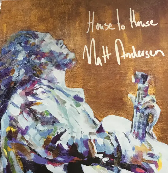 Matt Andersen - House To House (Альбом)