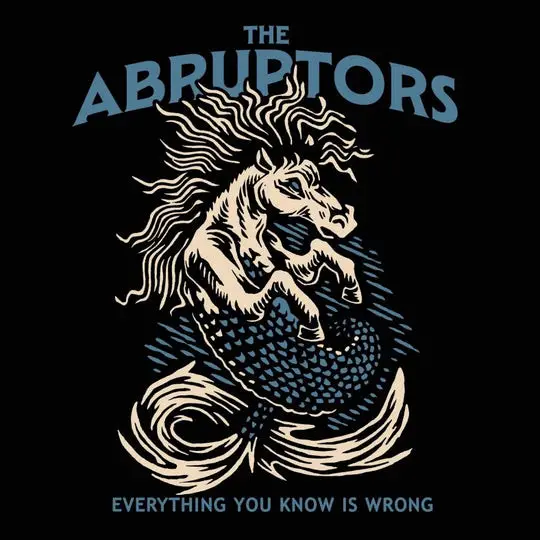 The Abruptors - Everything You Know Is Wrong (LP, Album, Stereo)