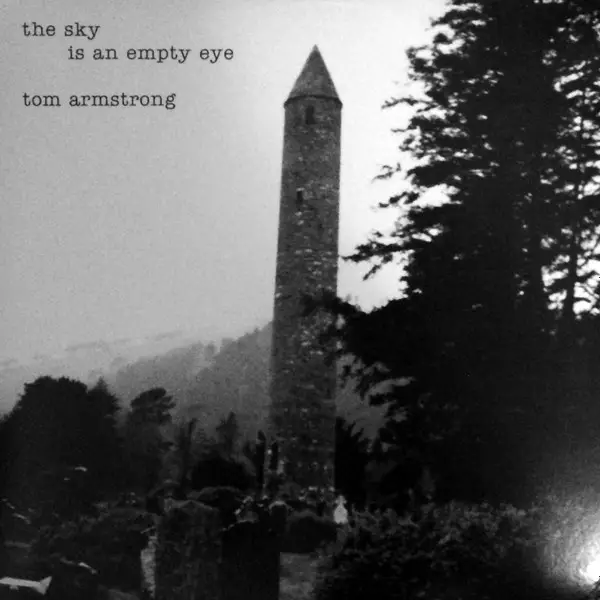 Tom Armstrong - The Sky Is An Empty Eye (Альбом, Переиздание)