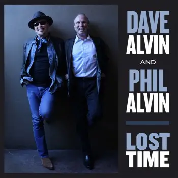 Dave Alvin & Phil Alvin - Lost Time (180 грамм, Альбом)