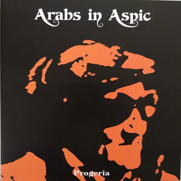 Arabs In Aspic - Progeria (180 грамм, Переиздание, Ремастеринг)